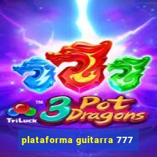 plataforma guitarra 777